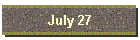 July 27